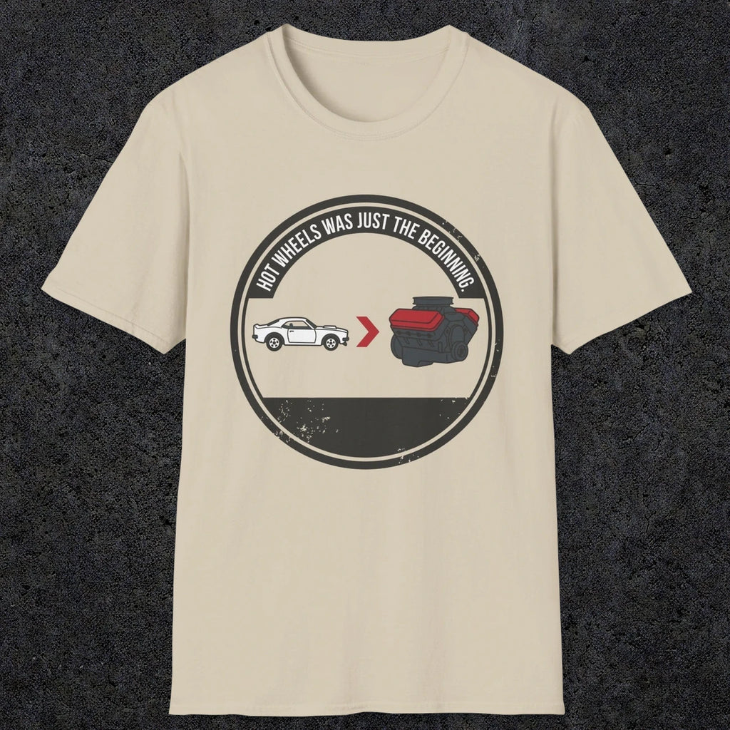 0556 Hot Wheels Was Just the Beginning. | Dad T-Shirt | RustyDad