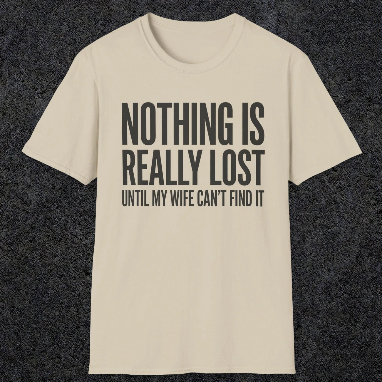 0575 Nothing Is Really Lost | Funny Dad T-Shirt | RustyDad
