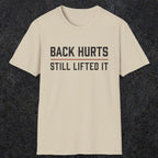0024 Back hurts Still lifted it | Funny Dad T-Shirt | RustyDad