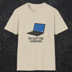 0125 You Slept Fine I Know Why | Funny Dad T-Shirt | RustyDad