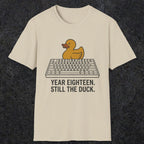 0116 Year Eighteen Still The Duck | Funny Dad T-Shirt | RustyDad
