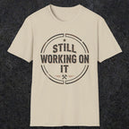 0021 Still working on it | Funny Dad T-Shirt | RustyDad