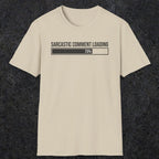 0392 Sarcastic Comment Loading | Funny Dad T-Shirt | RustyDad