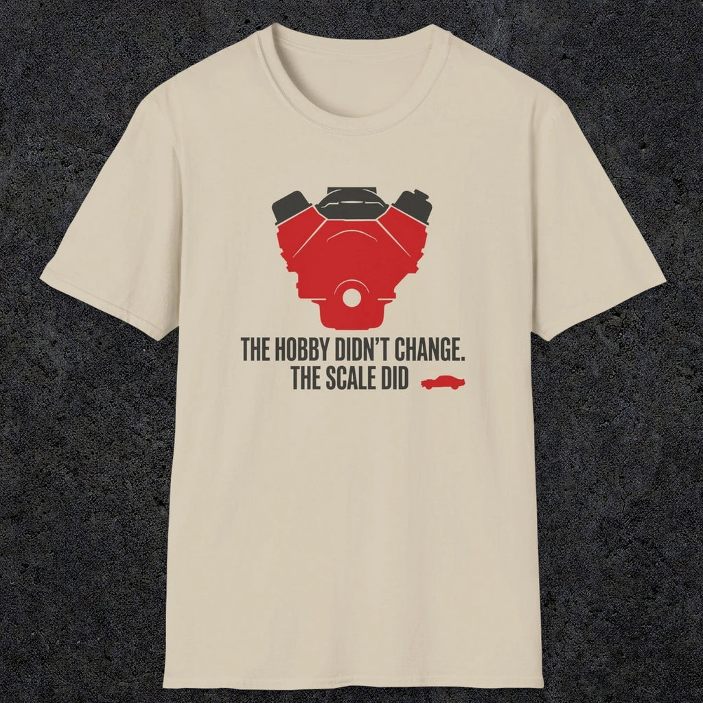 0557 The Hobby Didn't Change. The Scale Did. | Dad T-Shirt | RustyDad