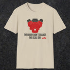 0557 The Hobby Didn't Change. The Scale Did. | Dad T-Shirt | RustyDad