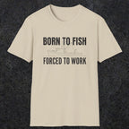 0059 Born to fish Forced to work | Funny Dad T-Shirt | RustyDad