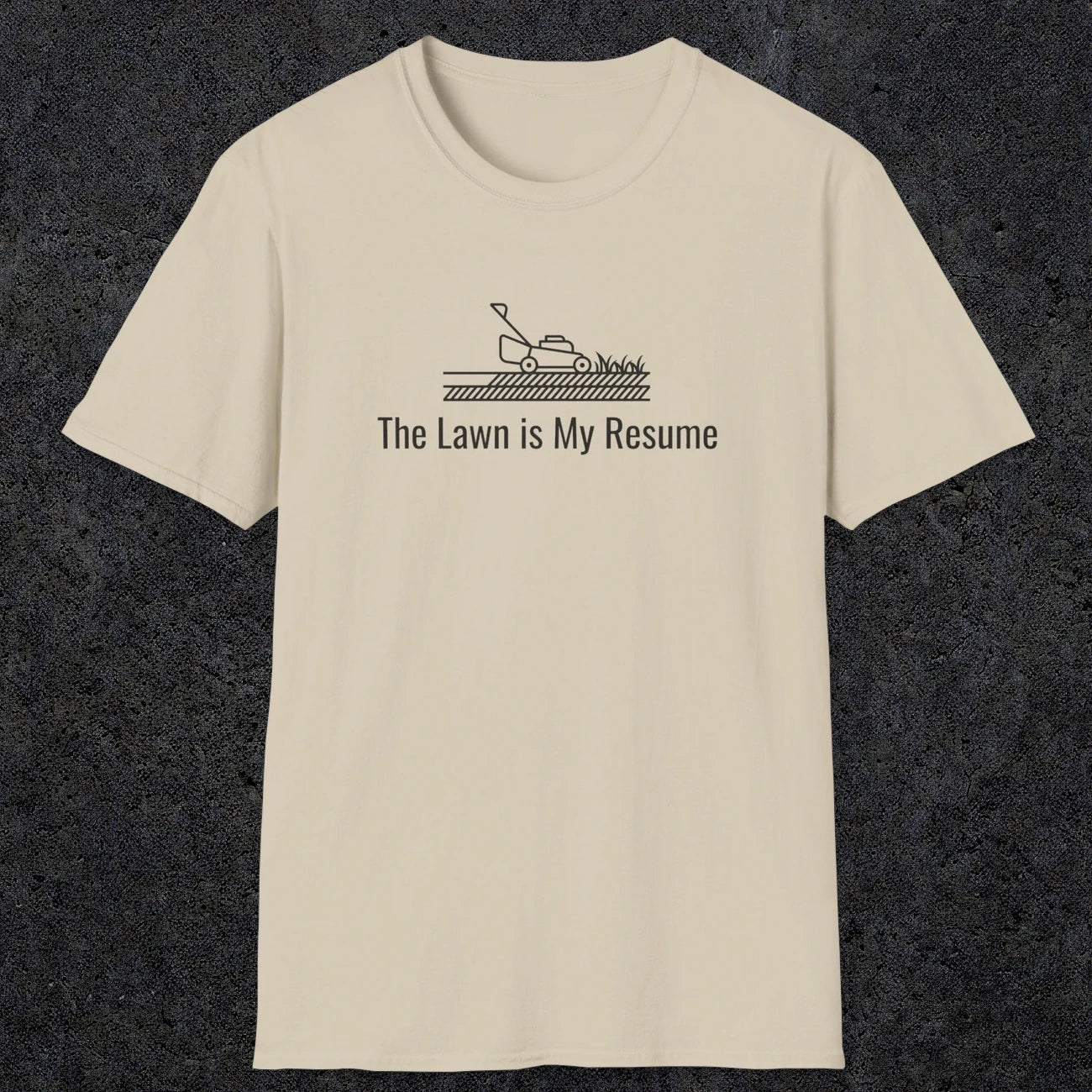 078 The lawn is my resume | Funny Dad T-Shirt | RustyDad