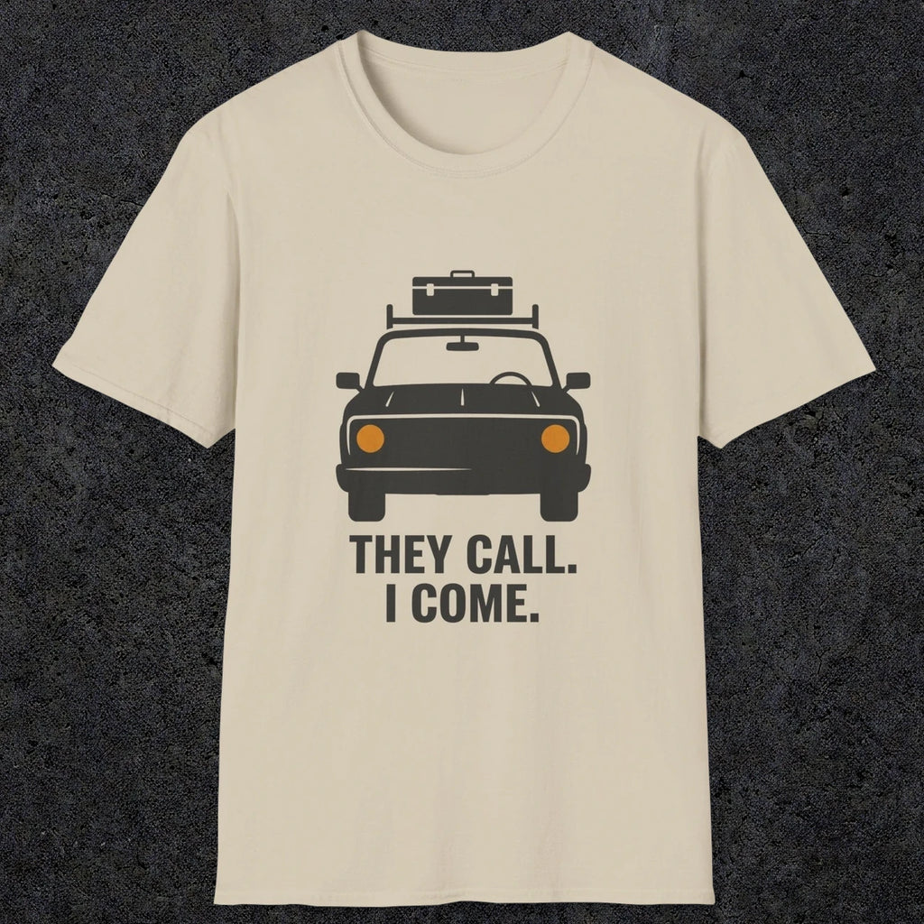 0137 They Call I Come | Funny Dad T-Shirt | RustyDad