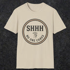 0508 Shhh No One Cares | Funny Dad T-Shirt | RustyDad