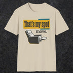 0471 That'S My Spot. Move | Funny Dad T-Shirt | RustyDad
