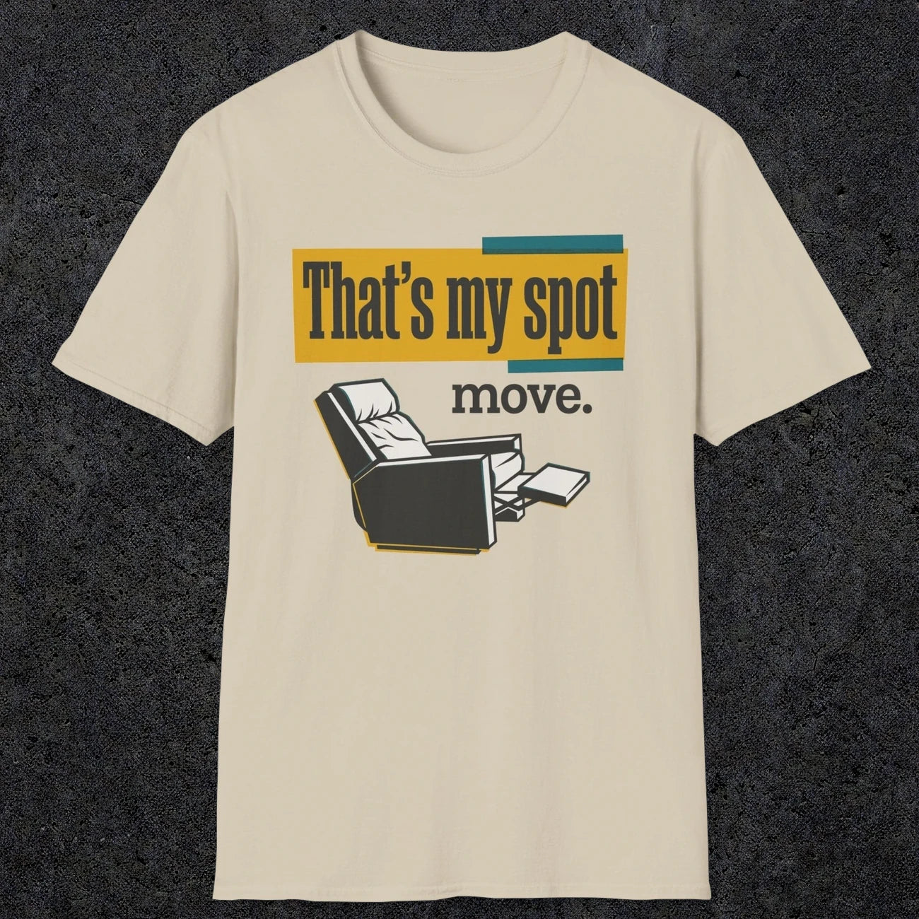 0471 That'S My Spot. Move | Funny Dad T-Shirt | RustyDad