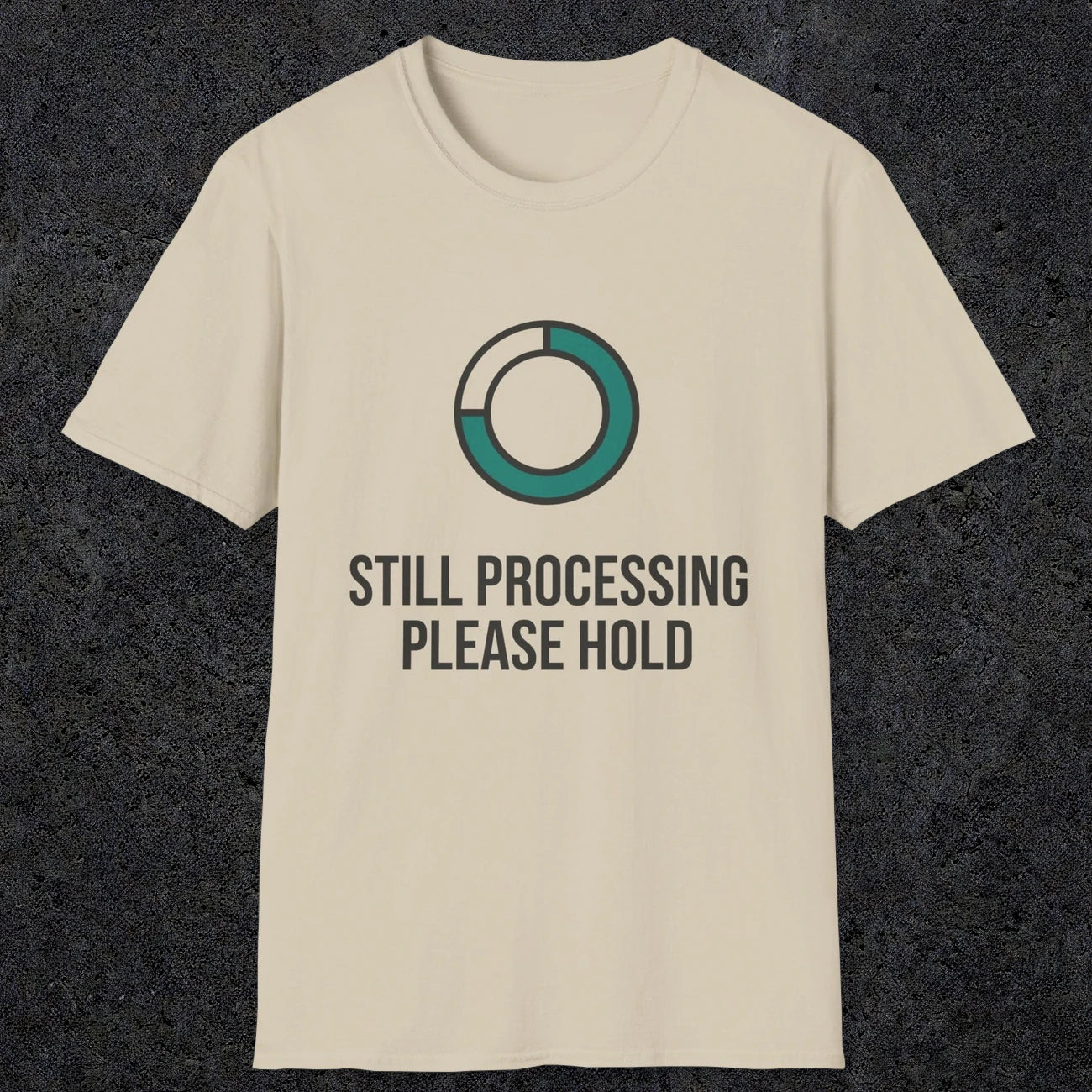 0327 Still Processing, Please Hold | Funny Dad T-Shirt | RustyDad