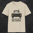 0167 Shes Not Pretty. She Starts | Funny Dad T-Shirt | RustyDad