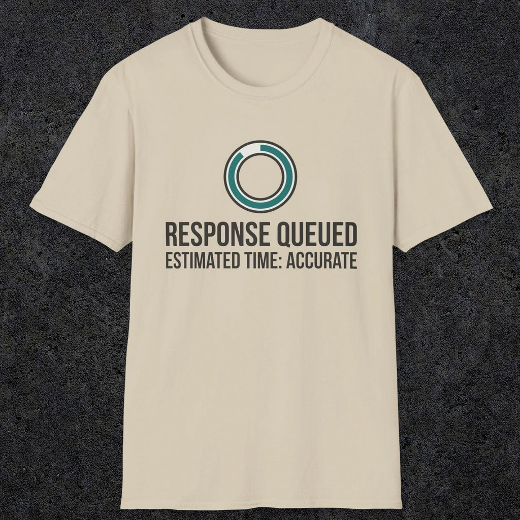 0329 Response Queued Estimated Time Accurate | Funny Dad T-Shirt | RustyDad
