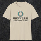 0329 Response Queued Estimated Time Accurate | Funny Dad T-Shirt | RustyDad