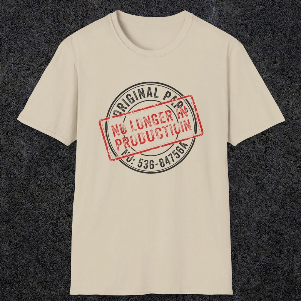 043 Original Parts No longer In Production | Funny Dad T-Shirt | RustyDad