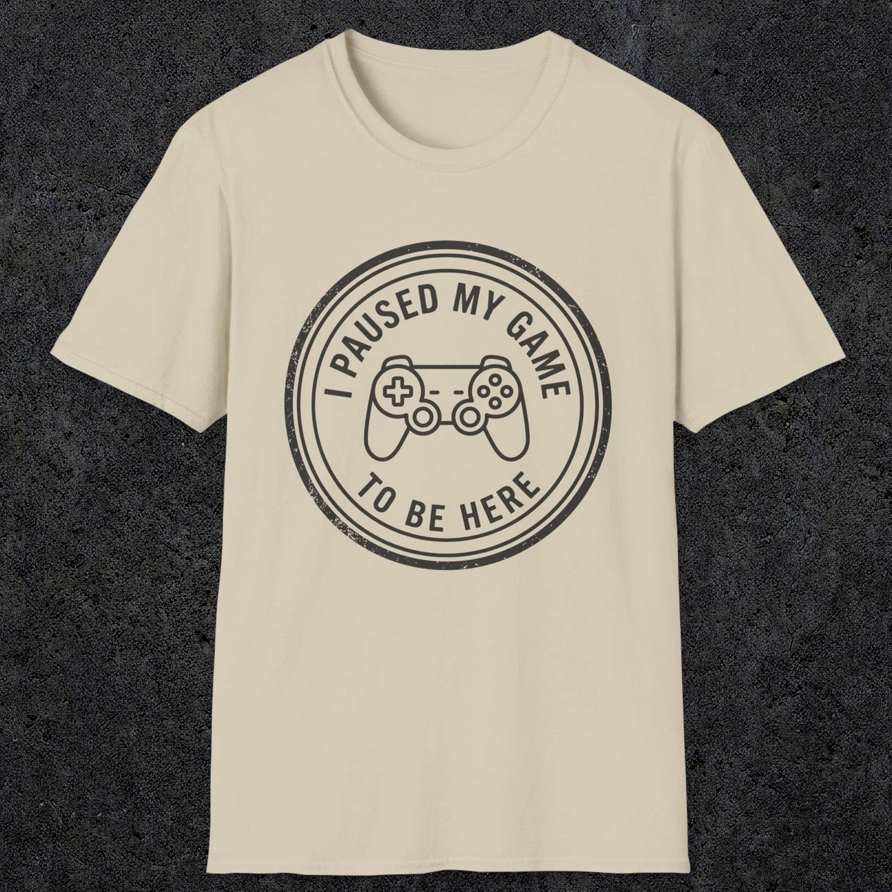 0371 I Paused My Game To Be Here | Funny Dad T-Shirt | RustyDad