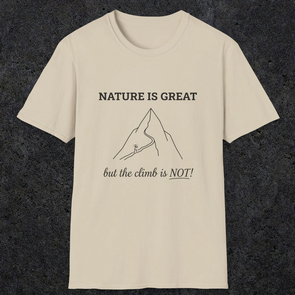 0103 Nature is great, but the climb is not | Funny Dad T-Shirt | RustyDad