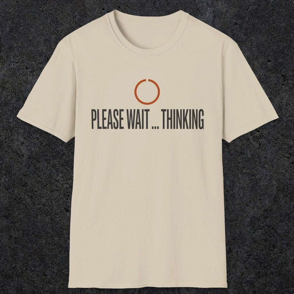 0361 Please Wait...Thinking | Funny Dad T-Shirt | RustyDad