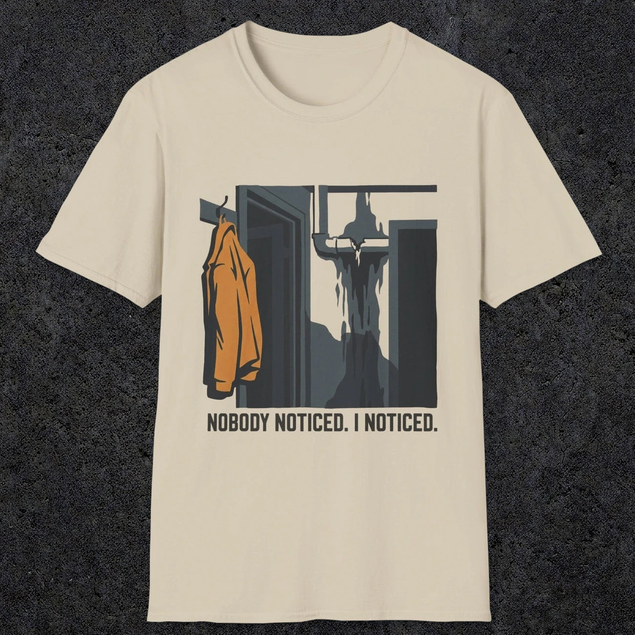 0090 Nobody Noticed I Noticed | Funny Dad T-Shirt | RustyDad