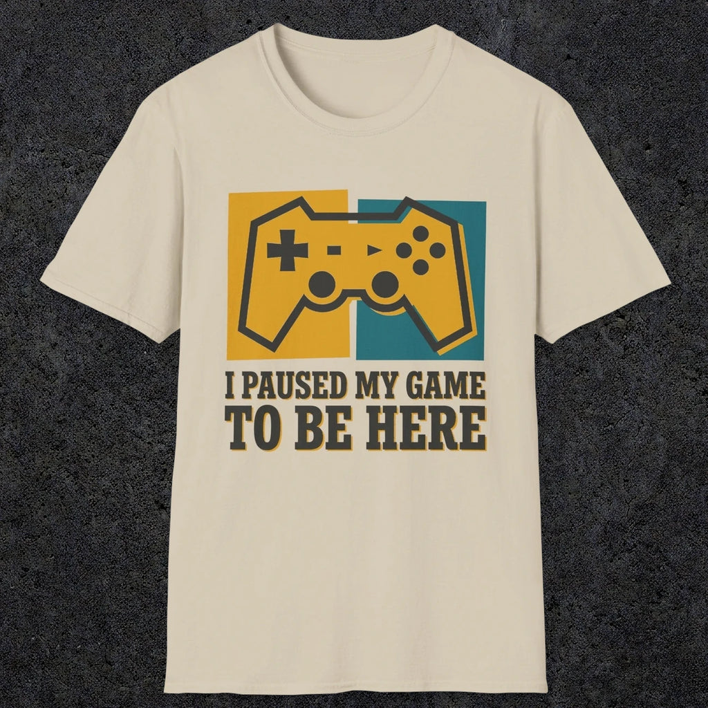 0375 I Paused My Game To Be Here | Funny Dad T-Shirt | RustyDad