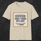 0157 Certified Doing It Wrong Until Right | Funny Dad T-Shirt | RustyDad