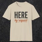0356 Here, By Request | Funny Dad T-Shirt | RustyDad