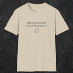 0100 The master of good enough | Funny Dad T-Shirt | RustyDad
