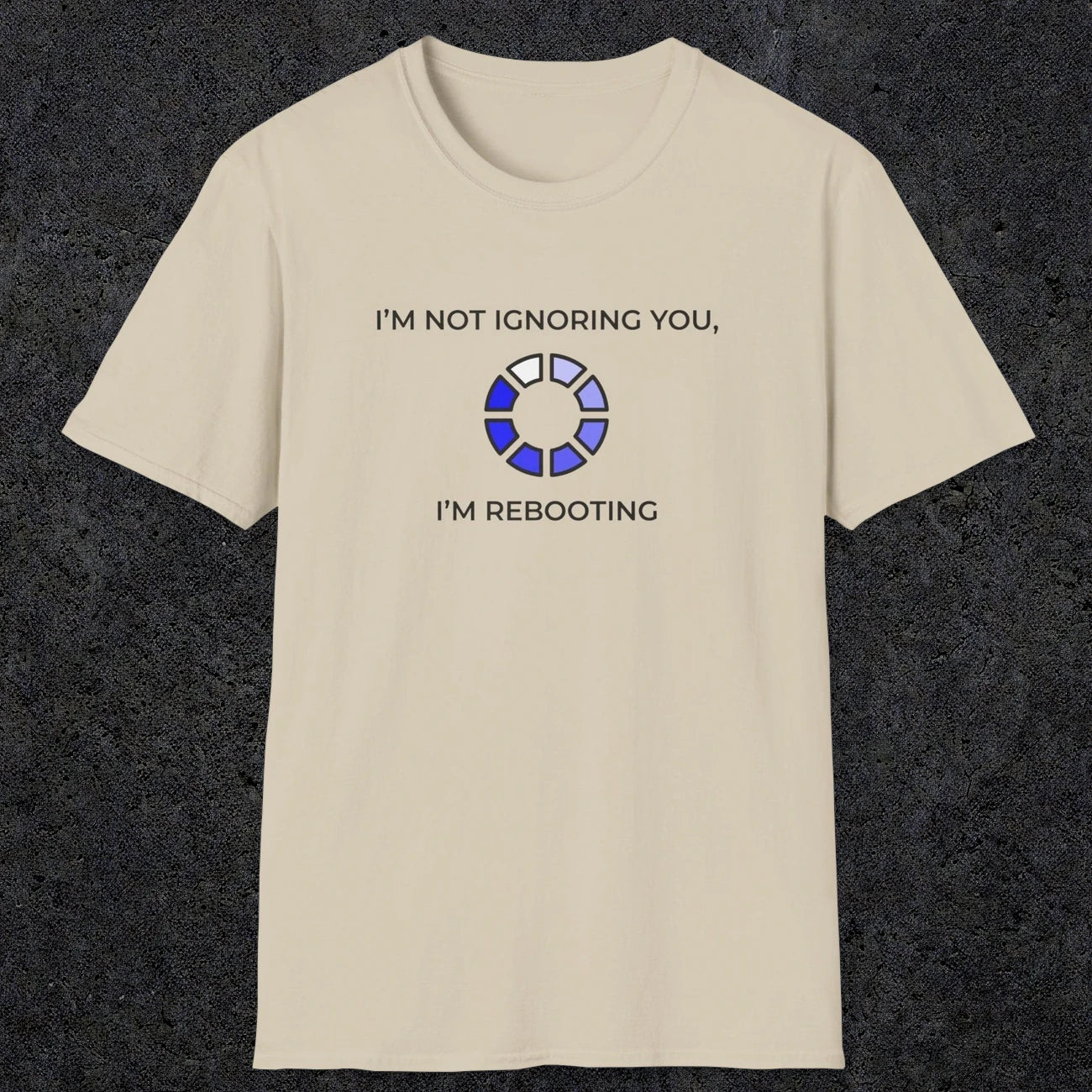 056 I'm Not Ignoring You I'm Rebooting | Funny Dad T-Shirt | RustyDad