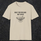 046 Built For Payload Not Speed | Funny Dad T-Shirt | RustyDad