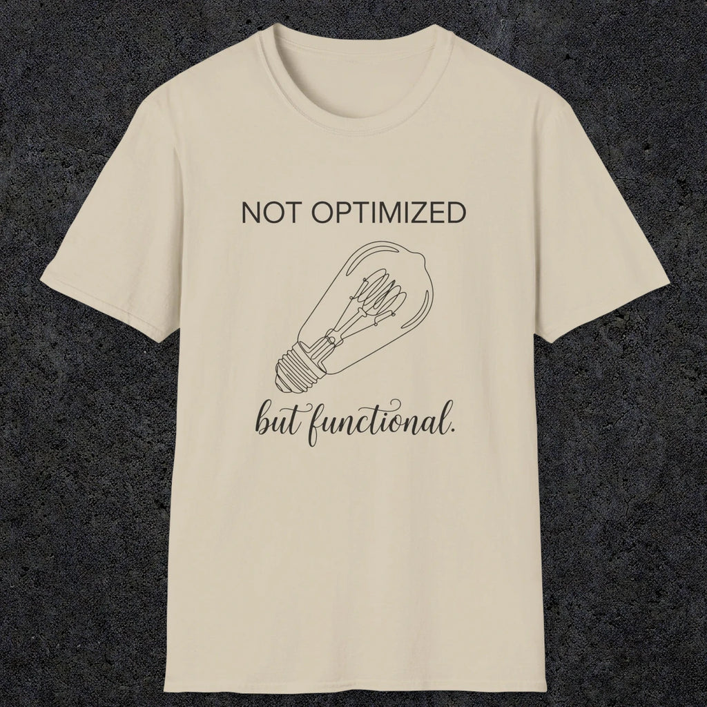 0078 Not optimized but functional | Funny Dad T-Shirt | RustyDad