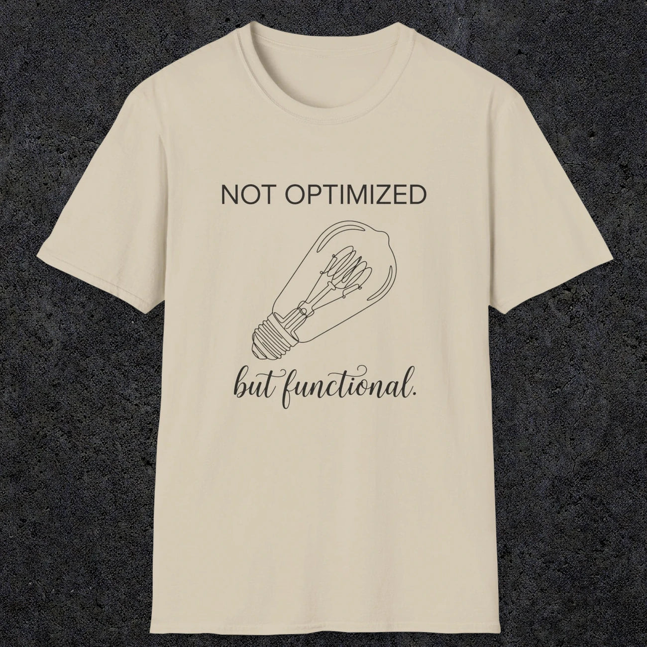 0078 Not optimized but functional | Funny Dad T-Shirt | RustyDad