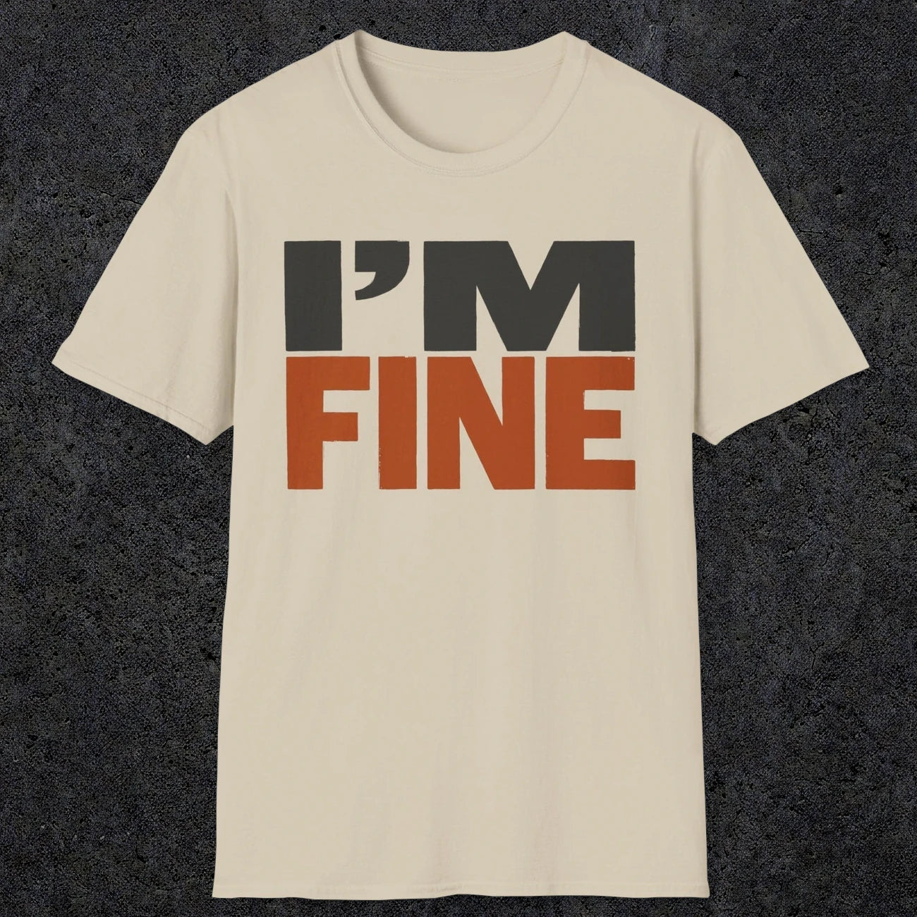 0492 I'M Fine | Funny Dad T-Shirt | RustyDad