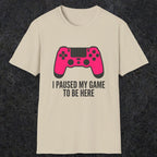 0372 I Paused My Game To Be Here | Funny Dad T-Shirt | RustyDad