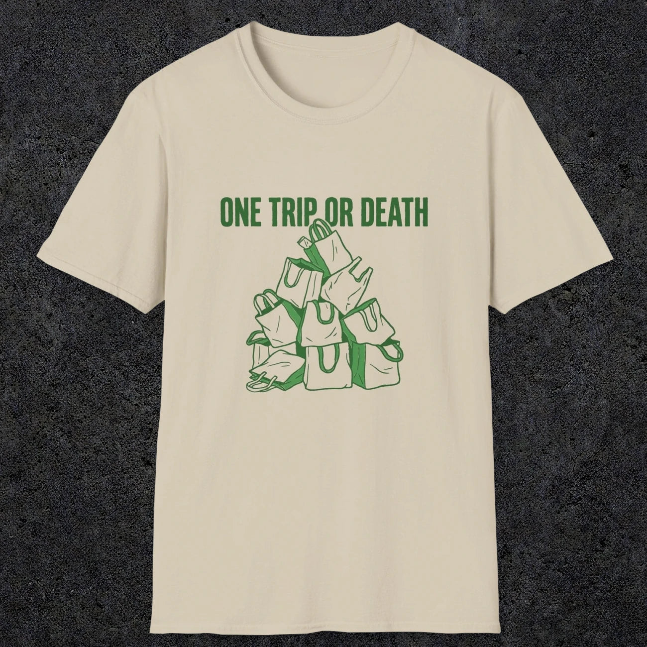 0093 One trip or death | Funny Dad T-Shirt | RustyDad