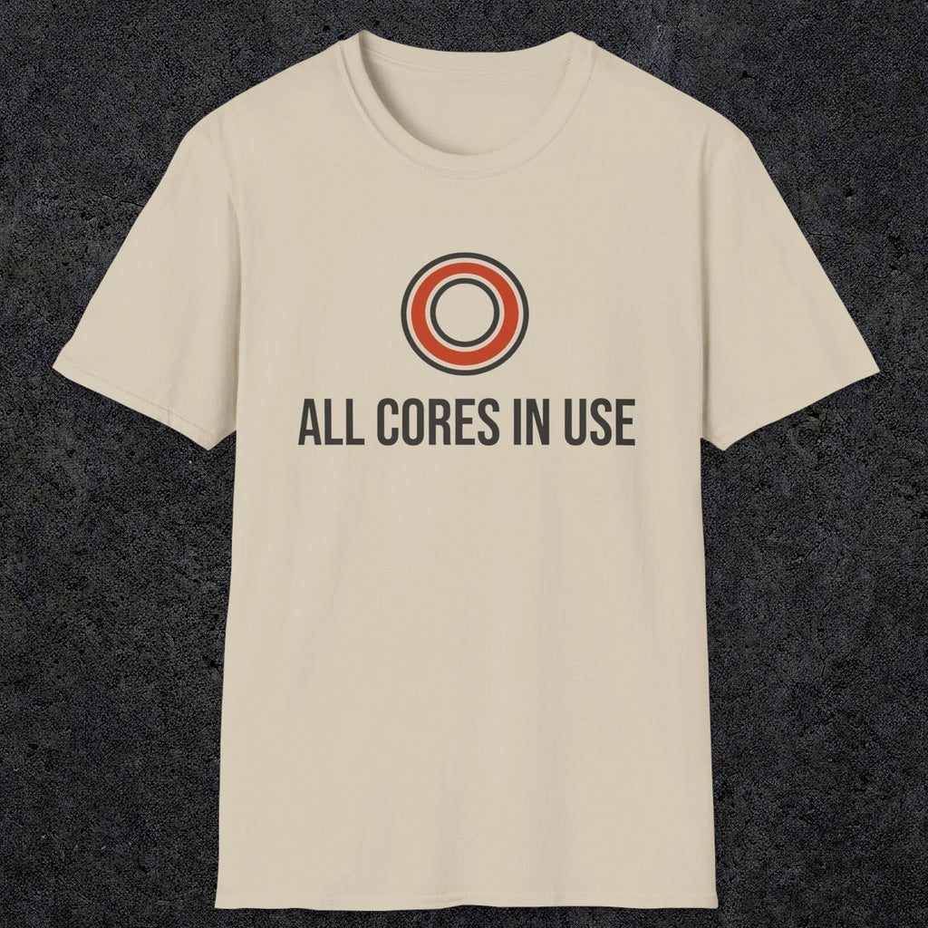 0330 All Cores In Use | Funny Dad T-Shirt | RustyDad