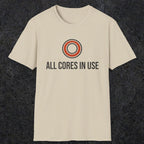 0330 All Cores In Use | Funny Dad T-Shirt | RustyDad