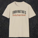 0412 I Know What That Is. Loading Budget Estimate | Funny Dad T-Shirt | RustyDad