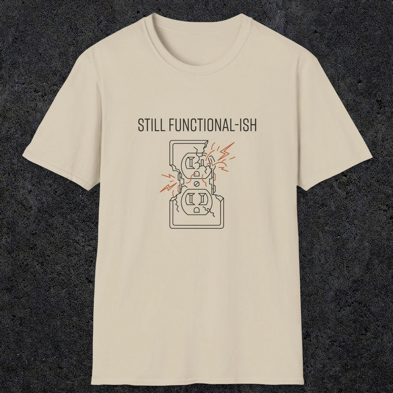 0092 Still functional-ish | Funny Dad T-Shirt | RustyDad