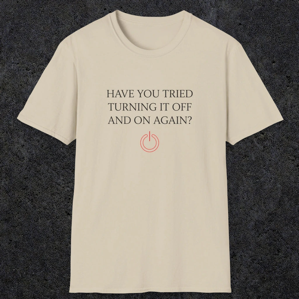 0098 Have you tried turning it off and on again? | Funny Dad T-Shirt | RustyDad
