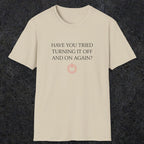 0098 Have you tried turning it off and on again? | Funny Dad T-Shirt | RustyDad