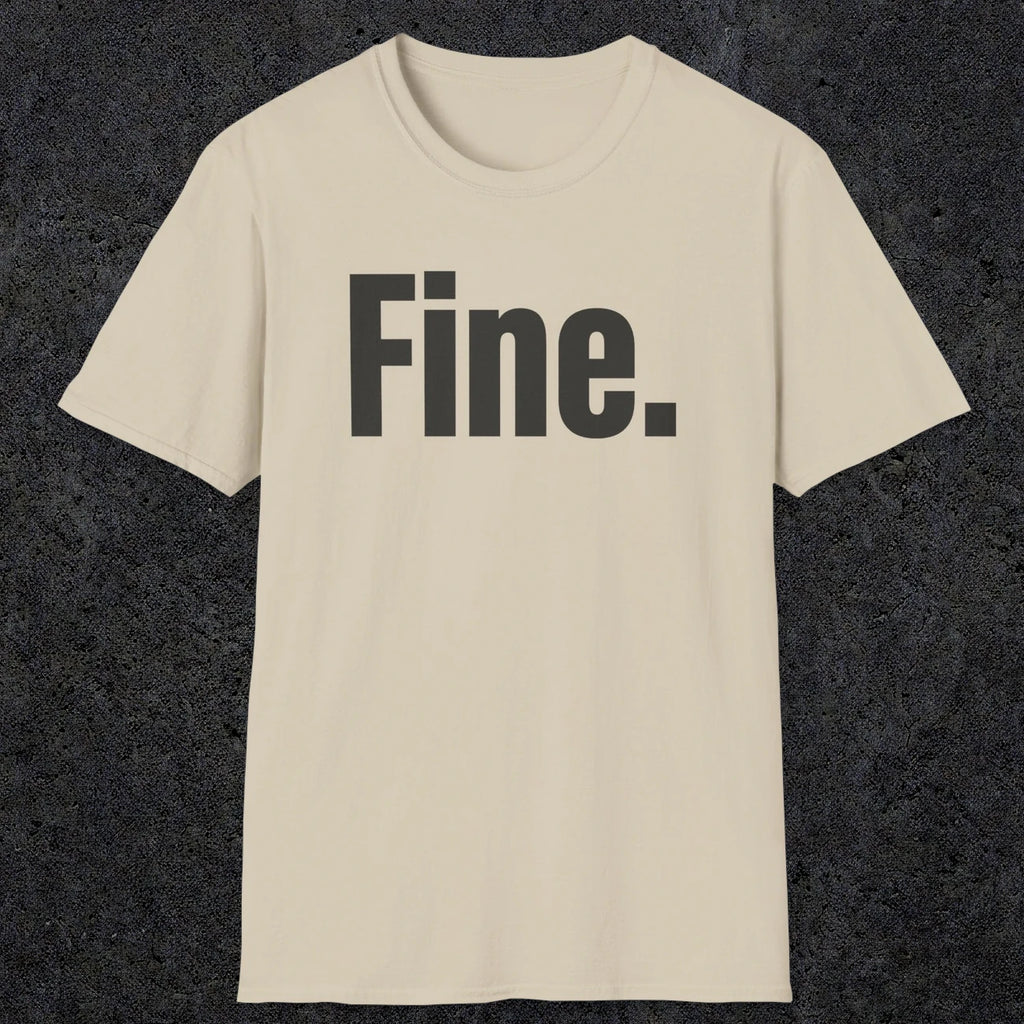 0504 Fine | Funny Dad T-Shirt | RustyDad
