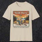 001 Still Here - The deck can wait another weekend| Funny Dad T-Shirt | RustyDad