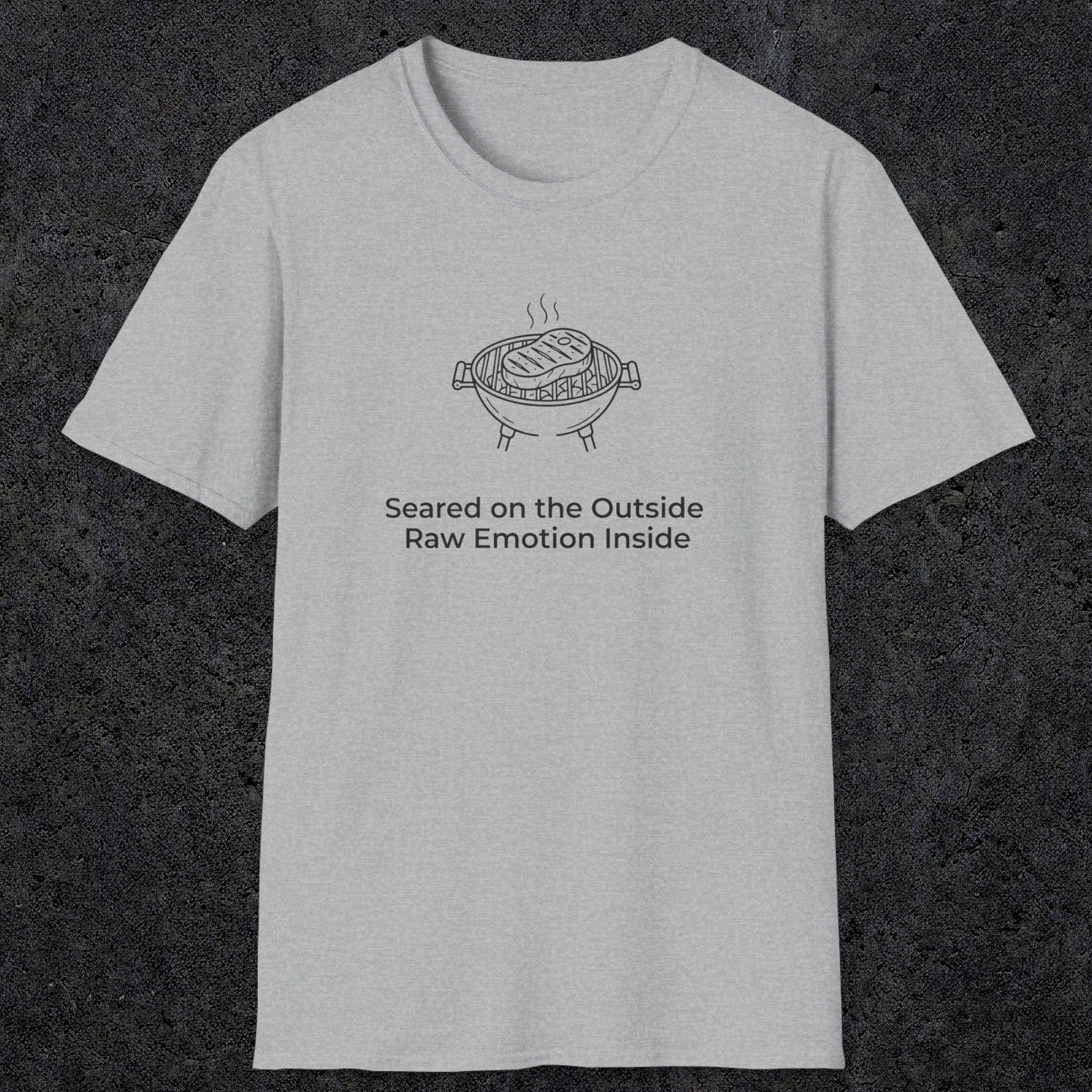 084 Seared on the outside raw emotion inside | Funny Dad T-Shirt | RustyDad