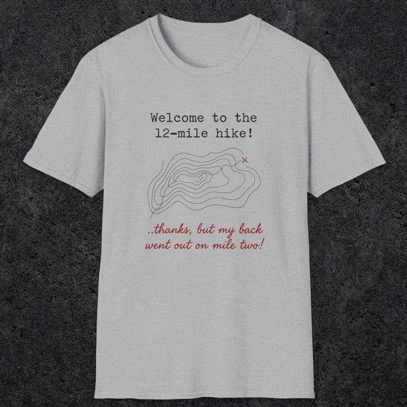 0114 Welcome to the 12-mile .. thanks but my back went out on mile two | Funny Dad T-Shirt | RustyDad