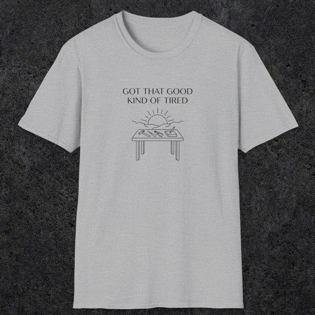 057 Got that good kind of tired | Funny Dad T-Shirt | RustyDad