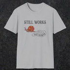 0096 Still works, just slower | Funny Dad T-Shirt | RustyDad