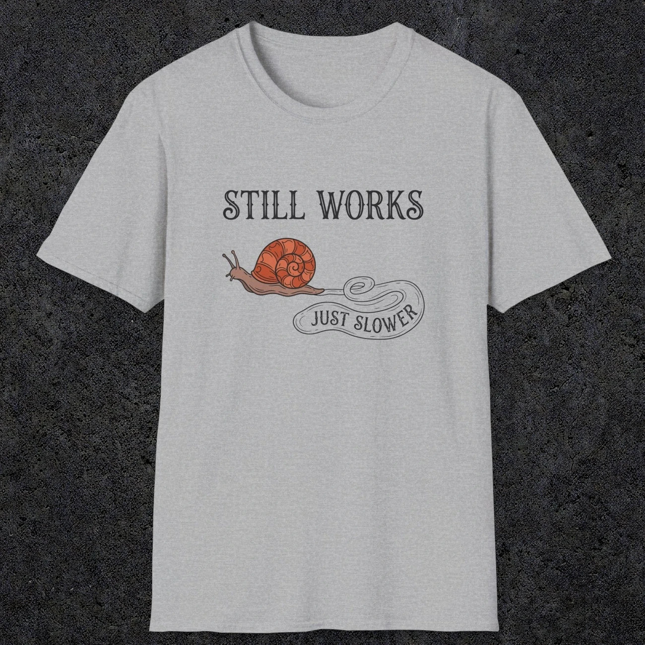 0096 Still works, just slower | Funny Dad T-Shirt | RustyDad