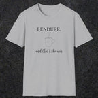 0077 I endure and that's the win | Funny Dad T-Shirt | RustyDad