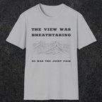 105 The view was breathtaking so was the joint pain | Funny Dad T-Shirt | RustyDad